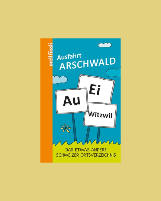 Ausfahrt Arschwald