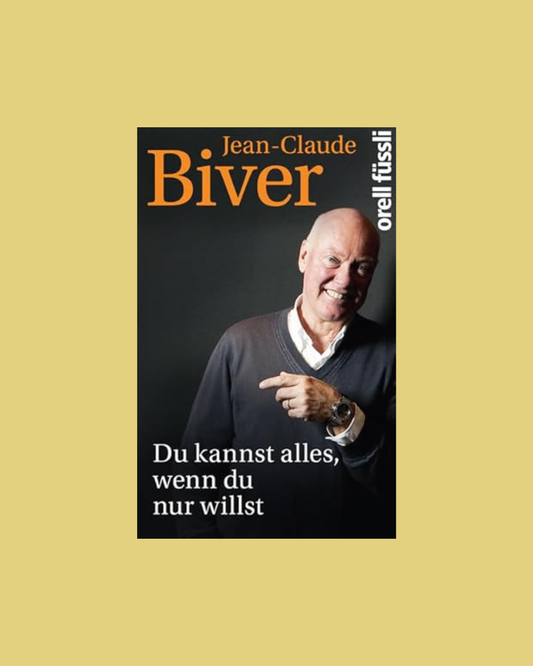 «Du kannst alles, wenn du nur willst»– Jean-Claude Biver